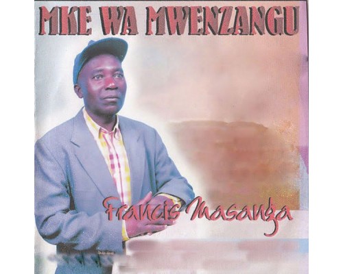 Francis Masanga - Mke Wa Mwenzangu