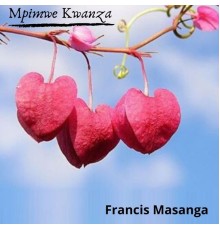 Francis Masanga - Mpimwe Kwanza