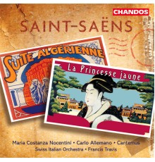 Francis Travis, Swiss Italian Orchestra, Maria Costanza Nocentini, Carlo Allemano, Cantemus - Saint-Saëns: La Princesse Jaune & Suite Algérienne
