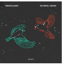 Francisco Allendes - Pais Tropical / Together