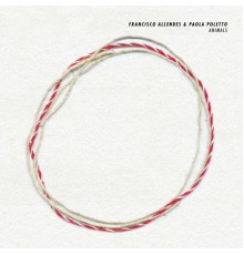 Francisco Allendes & Paola Poletto - Animals