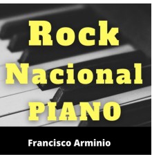 Francisco Arminio - Rock Nacional Piano