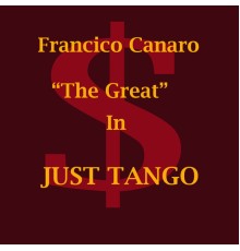 Francisco Canaro - Just Tango