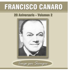 Francisco Canaro - 20 Aniversario, Vol. 2