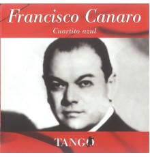 Francisco Canaro - Cuartito Azul