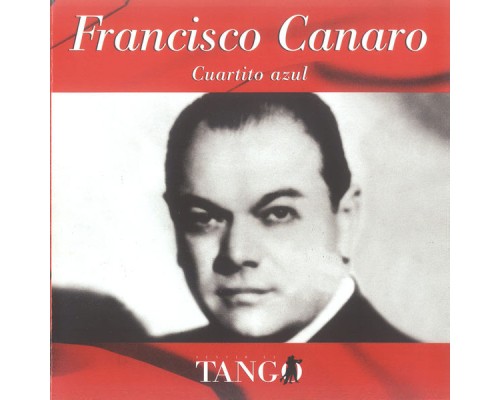 Francisco Canaro - Cuartito Azul