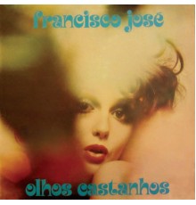 Francisco José - Olhos Castanhos