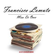 Francisco Lomuto - Misa De Once