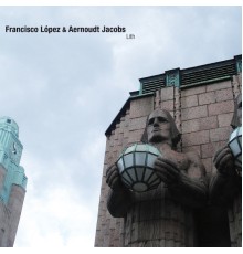 Francisco López, Aernoudt Jacobs - Lith