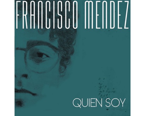 Francisco Mendez - Quien Soy