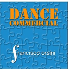 Francisco Orsini - Dance Commercial