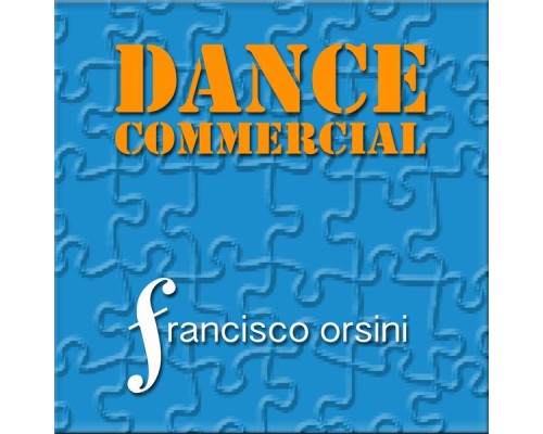 Francisco Orsini - Dance Commercial