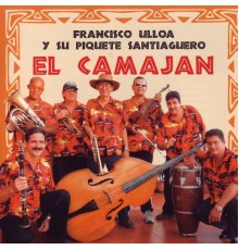 Francisco Ulloa - El Camajan