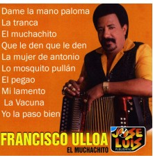 Francisco Ulloa - El Muchachito