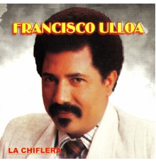 Francisco Ulloa - La Chiflera