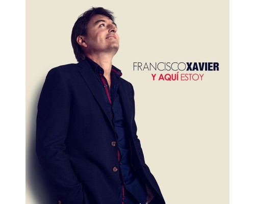 Francisco Xavier - Y Aquí Estoy