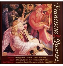 Franciscus Quartet - Mozart String Quartets K. 157 & K. 465 "Dissonance"