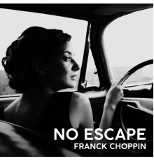 Franck Choppin - No Escape