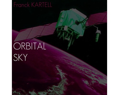 Franck Kartell - Orbital / Sky