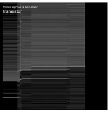 Franck Vigroux & Ben Miller - Transistor