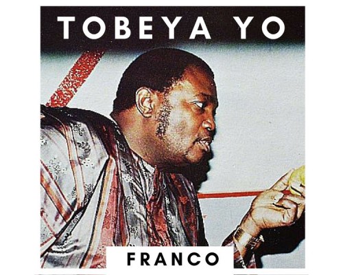 Franco - Tobeya Yo