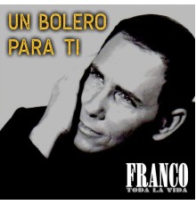 Franco - Un Bolero para Ti