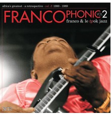 Franco / Le TP OK Jazz - Francophonic, Vol. 2