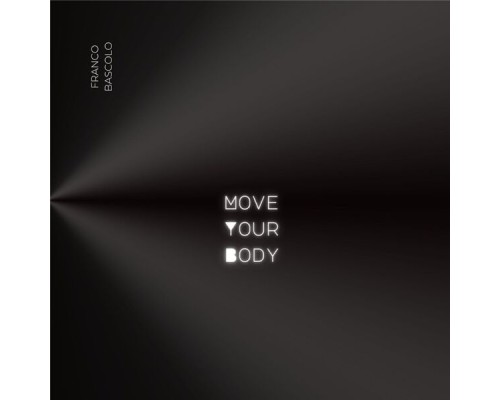 Franco Bascolo - Move Your Body