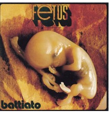 Franco Battiato - Fetus