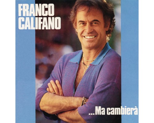 Franco Califano - ...Ma cambierà