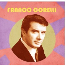 Franco Corelli - L'incredibile Franco Corelli