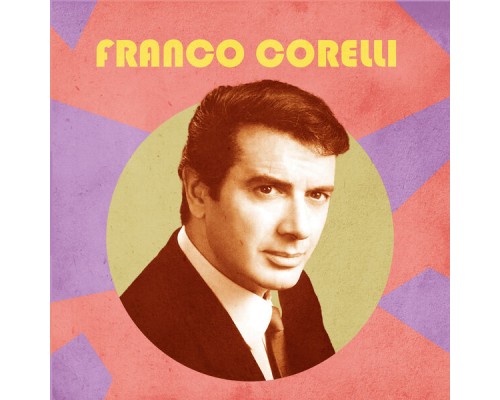 Franco Corelli - L'incredibile Franco Corelli