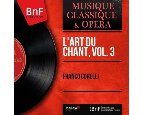 Franco Corelli - L'art du chant, vol. 3 (Mono Version)