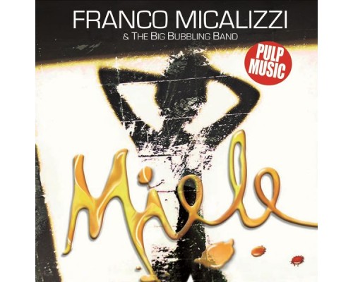 Franco Micalizzi & The Big Bubbling Band - Miele Franco Micalizzi & The Big Bubbling Band - Miele