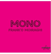 Franco Moiraghi - MONO Franco Moiraghi