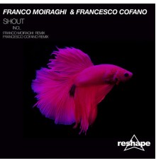 Franco Moiraghi, Francesco Cofano - Shout