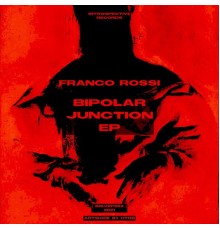 Franco Rossi - Bipolar Junction EP