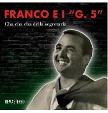 Franco e i G. 5 - Cha cha cha della segretaria  (Remastered)