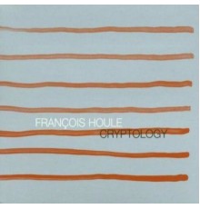 Francois Houle - Cryptology