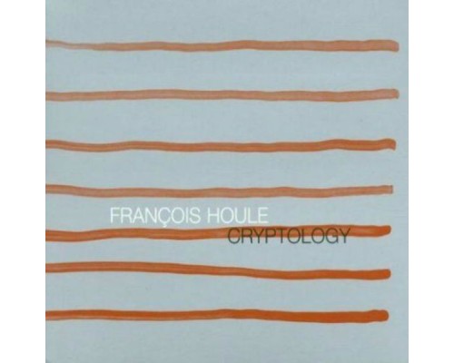 Francois Houle - Cryptology