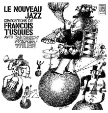 Francois Tusques - Barney Wilen - Le Nouveau Jazz