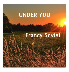 Francy Soviet - Under You