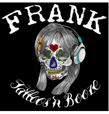 Frank - Tattoos n Booze