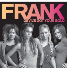 Frank - Devil's Got Your Gold