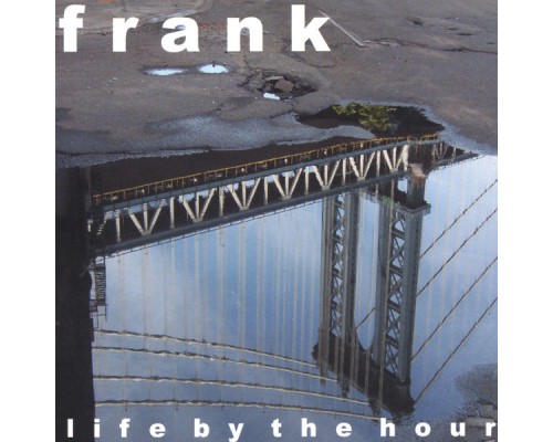 Frank - Life By The Hour