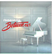 FrankMusik - Between Us