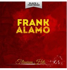 Frank Alamo - Titanium Hits