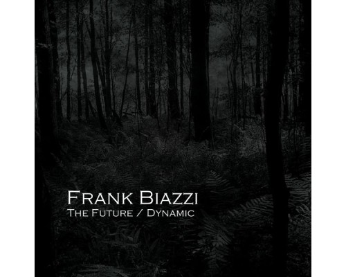 Frank Biazzi - The Future / Dynamic