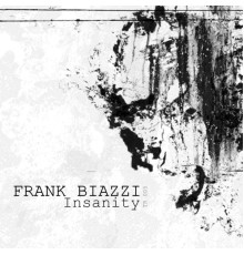 Frank Biazzi - Insanity