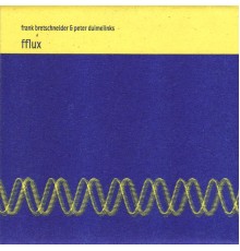 Frank Bretschneider, Peter Duimelinks - Fflux